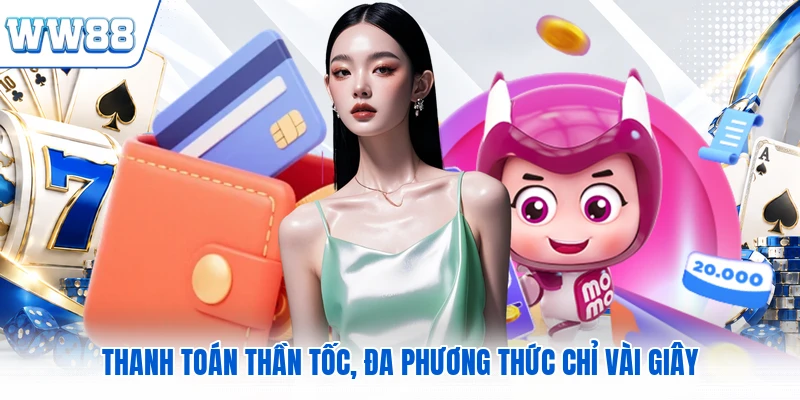 Thanh toán thần tốc, đa phương thức chỉ vài giây